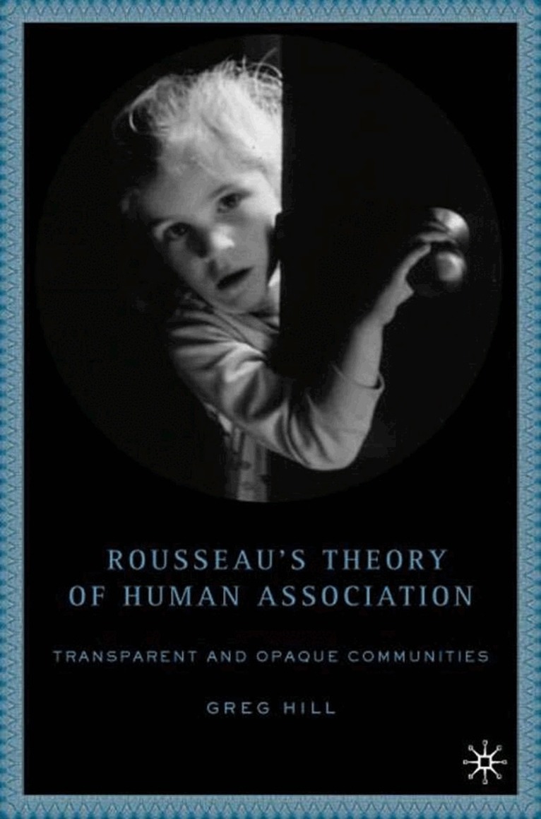 G. Hill - Rousseau's Theory of Human Association, Inbunden