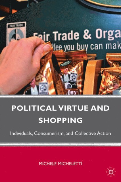 M. Micheletti - Political Virtue and Shopping, E-bok