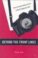 P. Seib - Beyond the Front Lines, E-bok