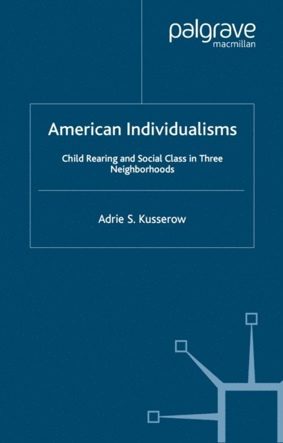 A. Kusserow - American Individualisms, E-bok