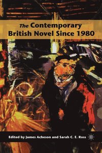 The Contemporary British Novel Since 1980