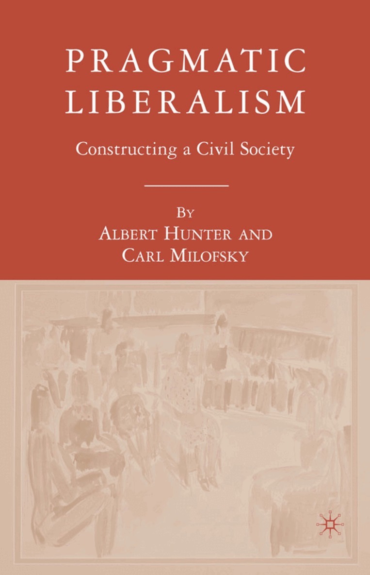 A. Hunter, C. Milofsky - Pragmatic Liberalism, Inbunden