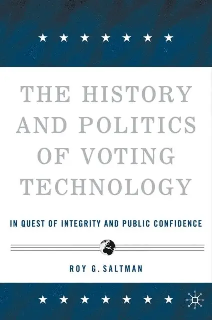 R. Saltman - History and Politics of Voting Technology, E-bok. Tillgänglighet: Lägg i varukorg