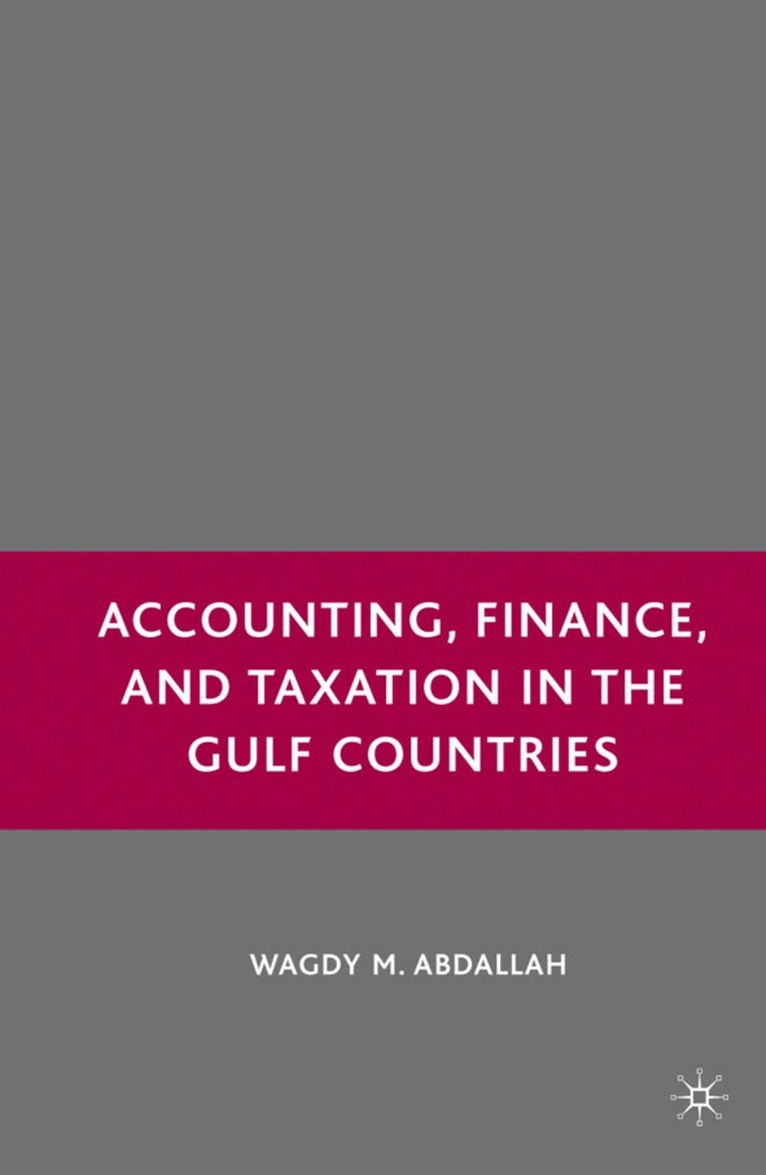 W. Abdallah, Wagdy M. Abdallah - Accounting, Finance, and Taxation in the Gulf Countries, Inbunden