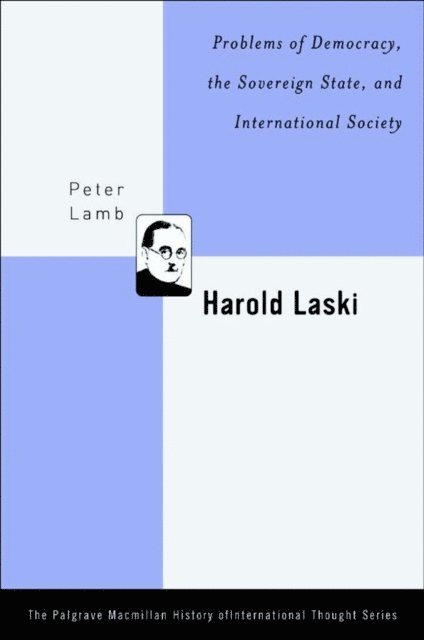 P. Lamb - Harold Laski: Problems of Democracy, the Sovereign State, and International Society, E-bok