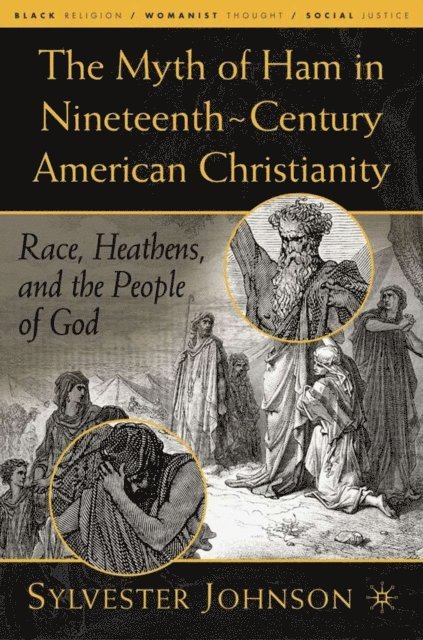 S. Johnson - Myth of Ham in Nineteenth-Century American Christianity, E-bok