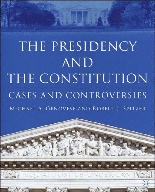 R. Spitzer, M. Genovese - Presidency and the Constitution, E-bok