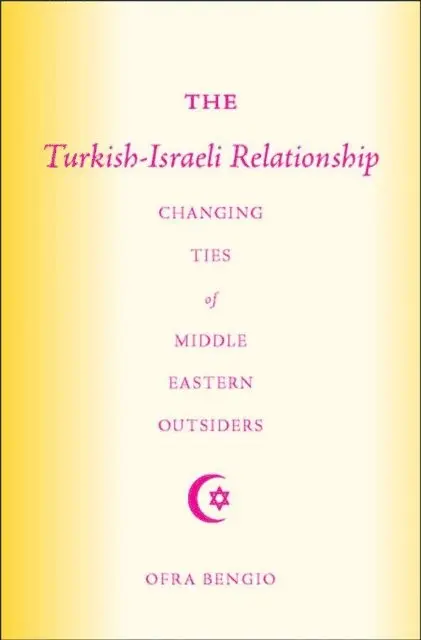 O. Bengio - Turkish-Israeli Relationship, E-bok. Tillgänglighet: Lägg i varukorg
