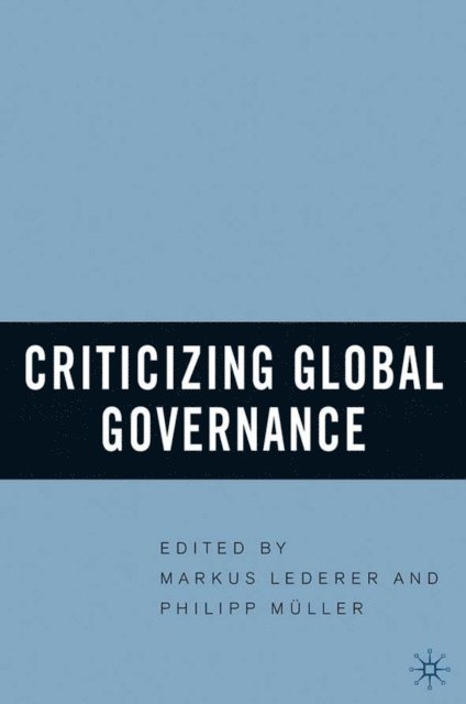 P. Muller, M. Lederer - Criticizing Global Governance, E-bok