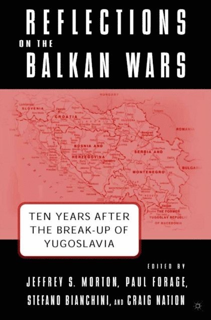 R. Nation, S. Bianchini, P. Forage, J. Morton - Reflections on the Balkan Wars, E-bok