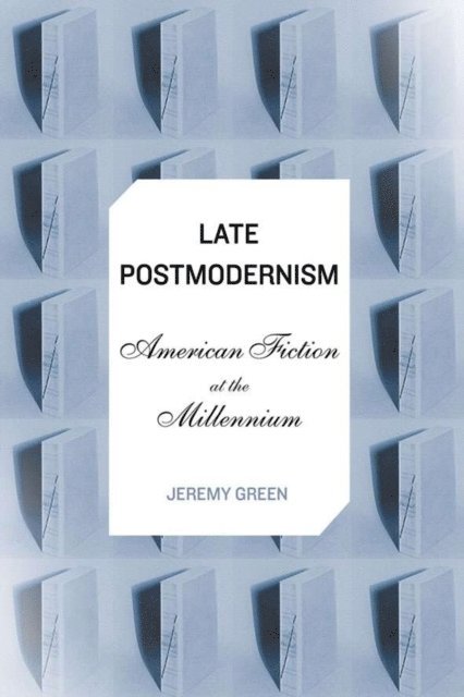 J. Green - Late Postmodernism, E-bok