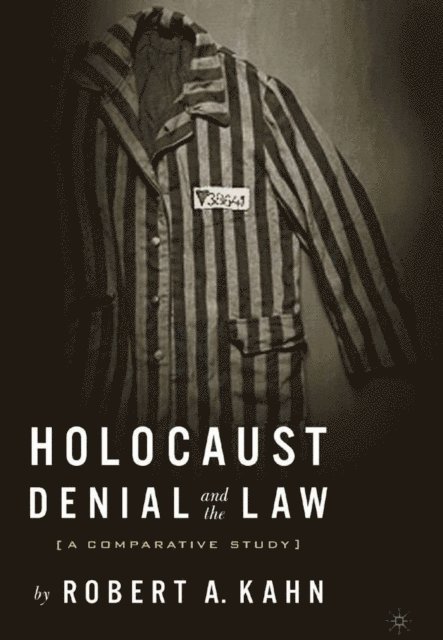 R. Kahn - Holocaust Denial and the Law, E-bok