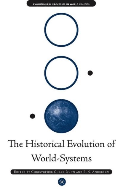 E. Anderson, C. Chase-Dunn - Historical Evolution of World-Systems, E-bok