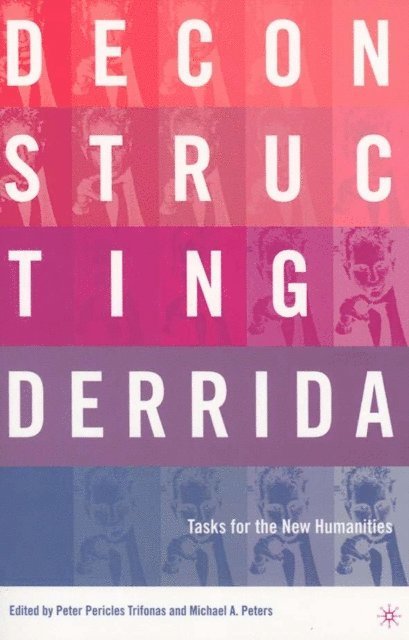 P. Trifonas, M. Peters - Deconstructing Derrida, E-bok