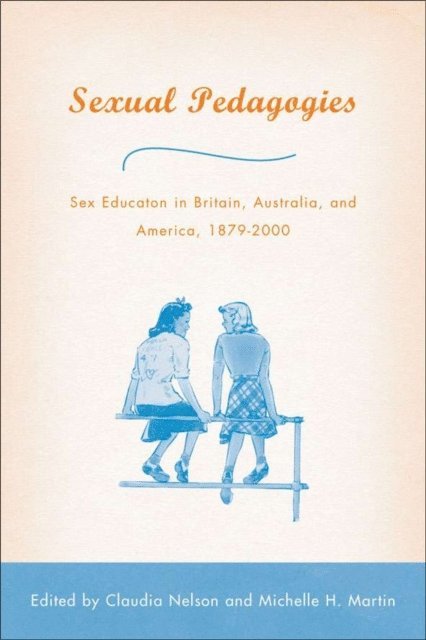 M. Martin, C. Nelson - Sexual Pedagogies, E-bok