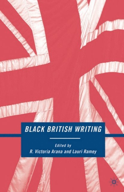 Lauri Ramey, R. Arana - Black British Writing, E-bok
