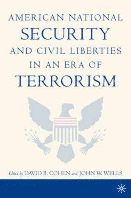 J. Wells, D. Cohen - American National Security and Civil Liberties in an Era of Terrorism, E-bok