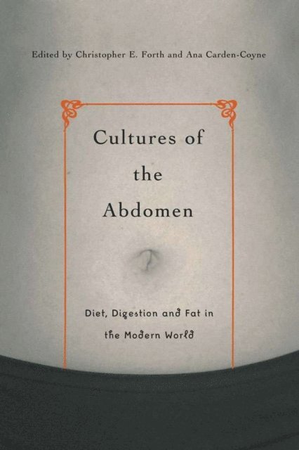 A. Carden-Coyne, C. Forth - Cultures of the Abdomen, E-bok