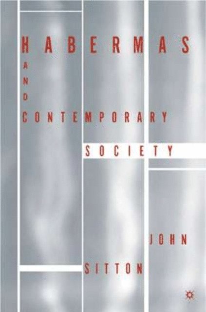 J. Sitton - Habermas and Contemporary Society, E-bok