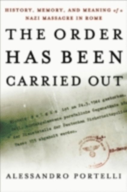 Alessandro Portelli - Order Has Been Carried Out, E-bok