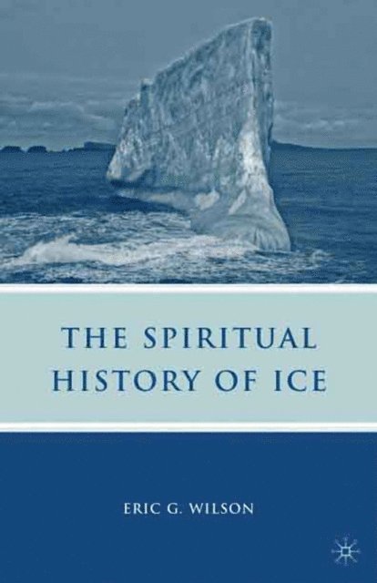 E. Wilson - Spiritual History of Ice, E-bok