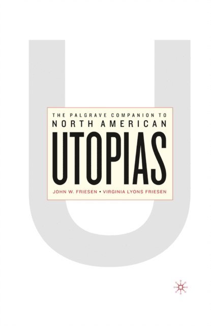 J. Friesen - Palgrave Companion to North American Utopias, E-bok. Tillgänglighet: Lägg i varukorg