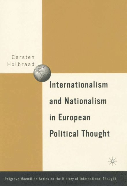 C. Holbraad - Internationalism and Nationalism in European Political Thought, E-bok