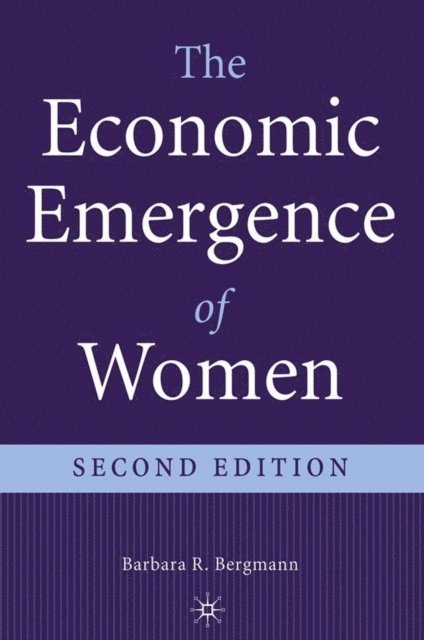 B. Bergmann - Economic Emergence of Women, E-bok