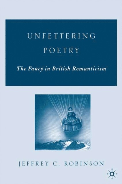 J. Robinson - Unfettering Poetry, E-bok