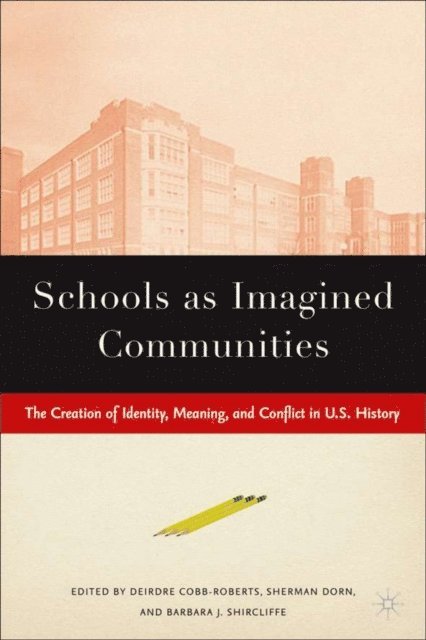D. Cobb-Roberts, B. Shircliffe, S. Dorn - Schools as Imagined Communities, E-bok