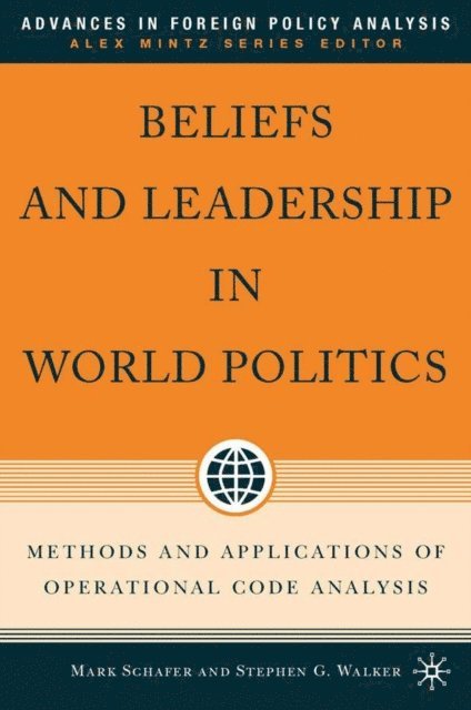 S. Walker, M. Schafer - Beliefs and Leadership in World Politics, E-bok