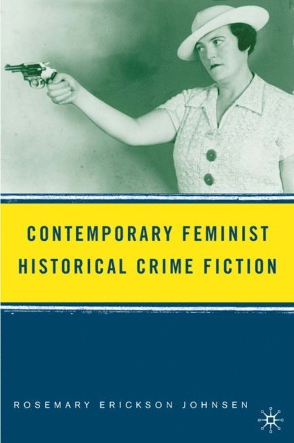 R. Johnsen - Contemporary Feminist Historical Crime Fiction, E-bok
