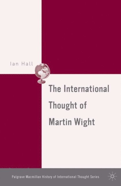 I. Hall - International Thought of Martin Wight, E-bok