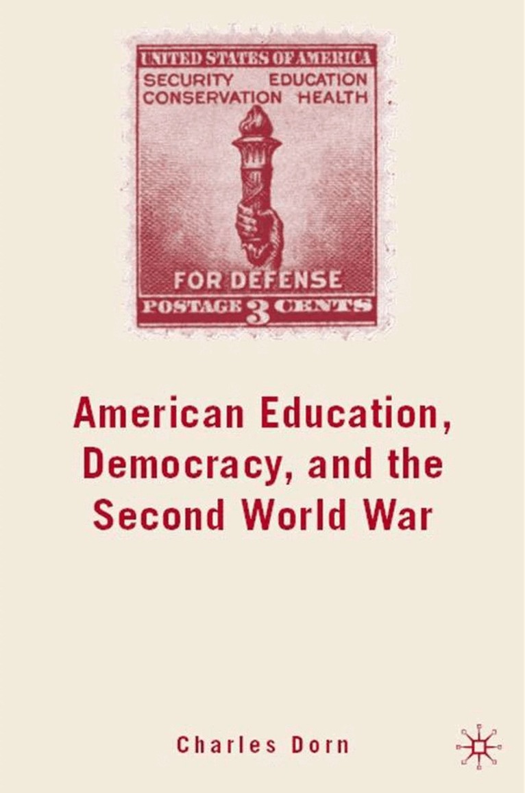 C. Dorn - American Education, Democracy, and the Second World War, Inbunden. Tillgänglighet: Lägg i varukorg