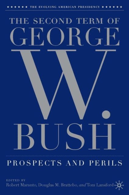 T. Lansford, D. Brattebo, R. Maranto - Second Term of George W. Bush, E-bok