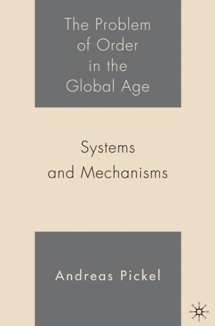 A. Pickel - Problem of Order in the Global Age, E-bok