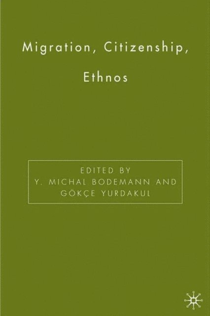 G. Yurdakul, Y. Bodemann - Migration, Citizenship, Ethnos, E-bok