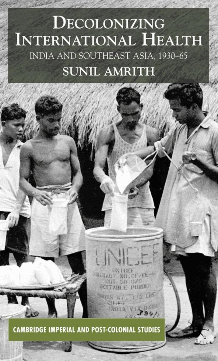 S. Amrith - Decolonizing International Health, Inbunden. Tillgänglighet: Lägg i varukorg