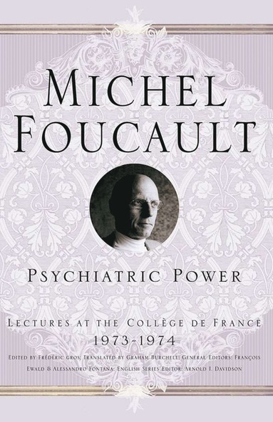 Psychiatric Power av M Foucault, A Davidson