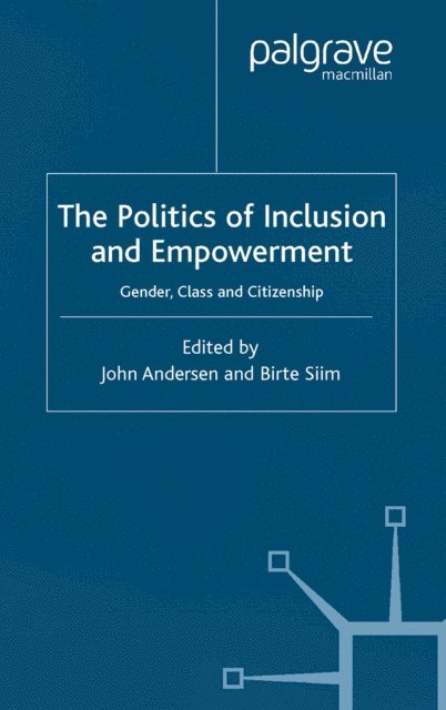 B. Siim, J. Andersen - Politics of Inclusion and Empowerment, E-bok