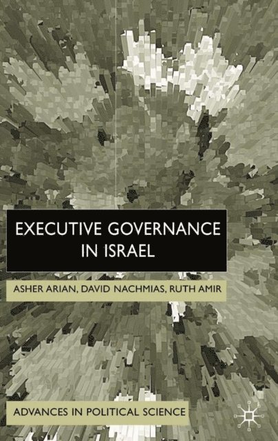R. Amir, D. Nachmias, A. Arian - Executive Governance in Israel, E-bok