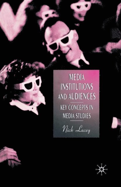 Nick Lacey - Media, Institutions and Audiences, E-bok