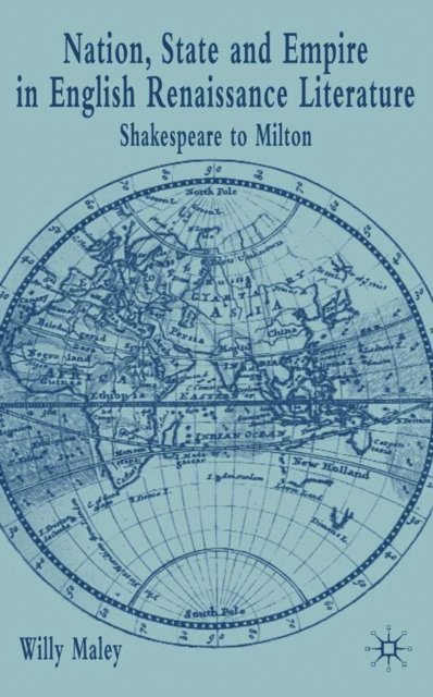 Willy Maley - Nation, State and Empire in English Renaissance Literature, E-bok