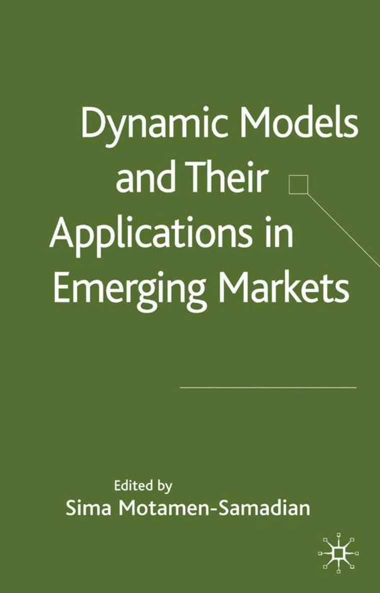 S. Motamen-Samadian - Dynamic Models and their Applications in Emerging Markets, Inbunden
