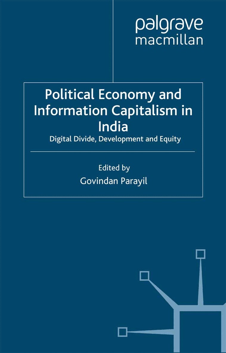 G. Parayil - Political Economy and Information Capitalism in India, Inbunden