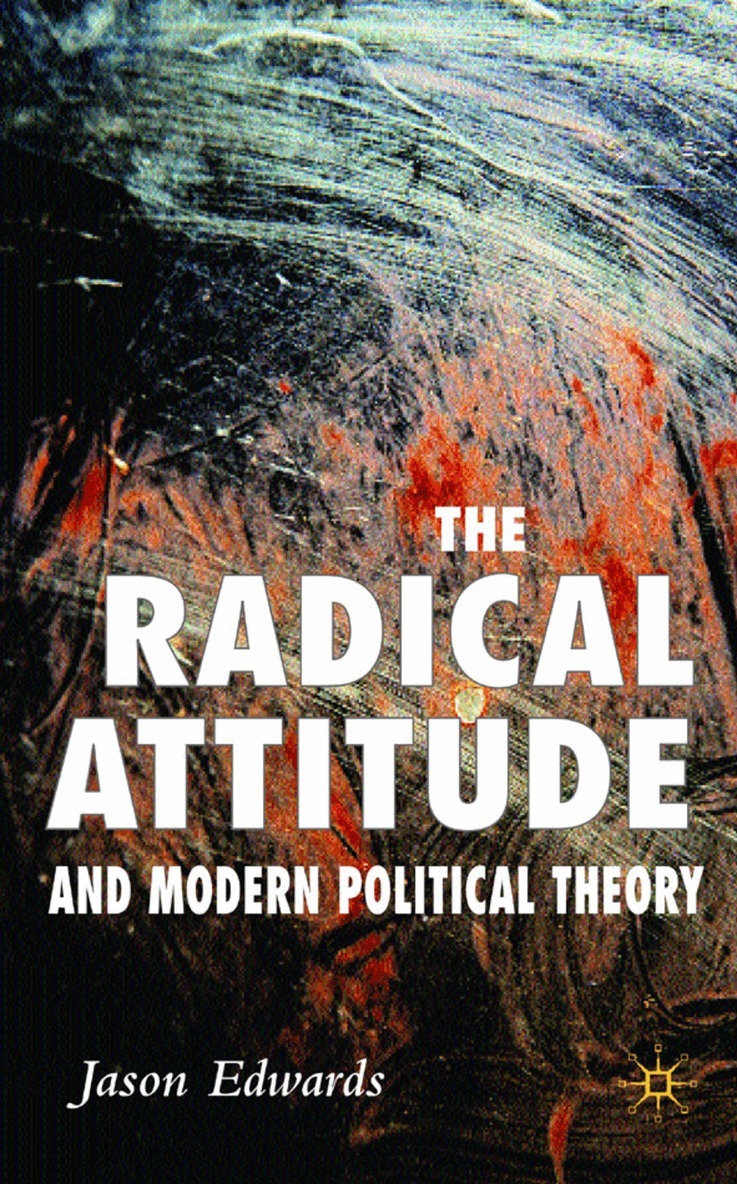 J. Edwards - Radical Attitude and Modern Political Theory, Inbunden