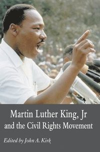 Martin Luther King Jr. and the Civil Rights Movement