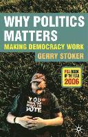 Gerry Stoker - Why Politics Matters: Making Democracy Work, Häftad
