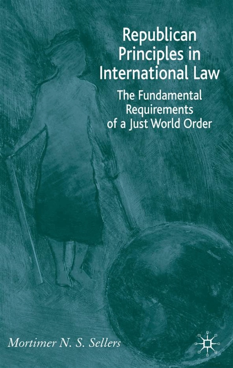M. Sellers - Republican Principles in International Law, Inbunden