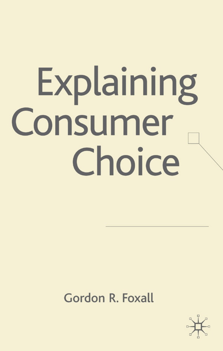 G. Foxall - Explaining Consumer Choice, Inbunden